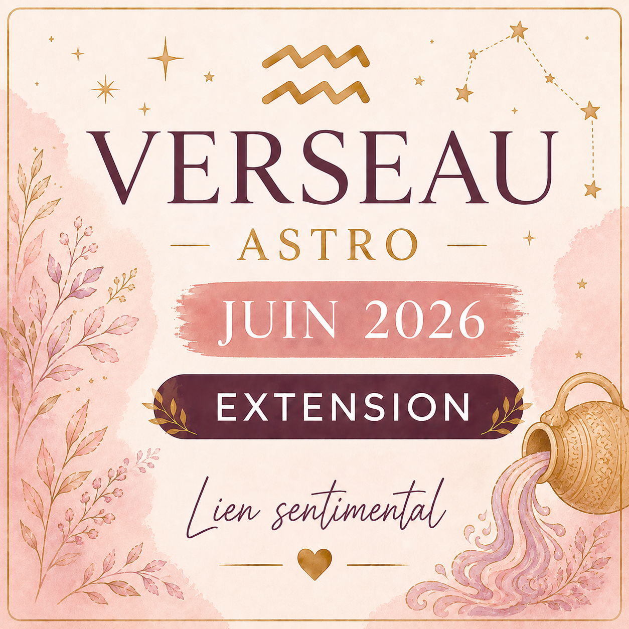 Extension sentimentale Verseau – Juin 2026